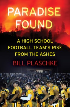 Paradise found : a high school football team's rise from the ashes 