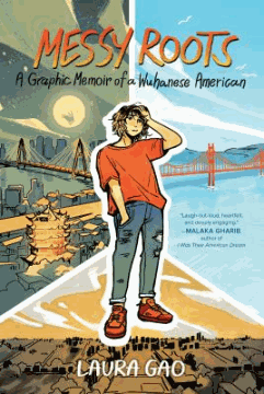 Messy roots : a graphic memoir of a Wuhanese American 