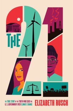 The 21 : the true story of the youth who sued the US government over climate change 