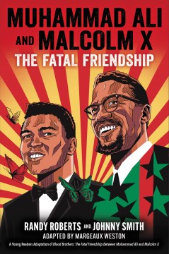 Muhammad Ali and Malcolm X : the fatal friendship 