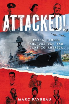 Attacked! : Pearl Harbor and the day war came to America 