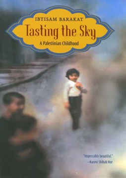 Tasting the sky : a Palestinian childhood 