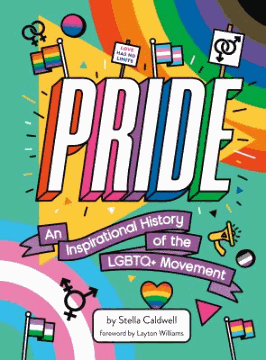 Pride : an inspirational history of the LGBTQ+ movement 