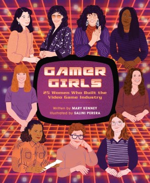 Gamer girls : 25 women who built the video game industry 