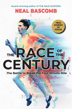 The race of the century : the battle to break the four-minute mile 