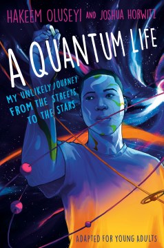 A quantum life : my unlikely journey from the street to the stars 